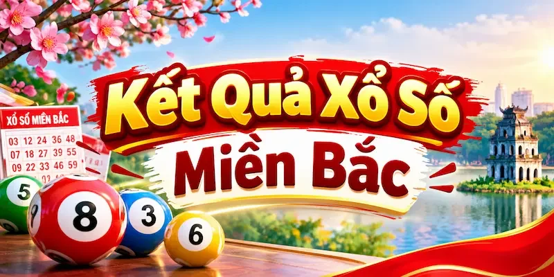 Bảng tra cứu kết quả Miền Bắc hôm nay tự động cập nhật đầy đủ các giải